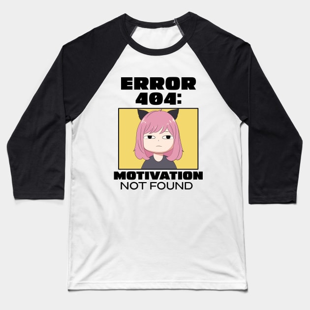 Error 404: Motivation not found Baseball T-Shirt by mksjr
